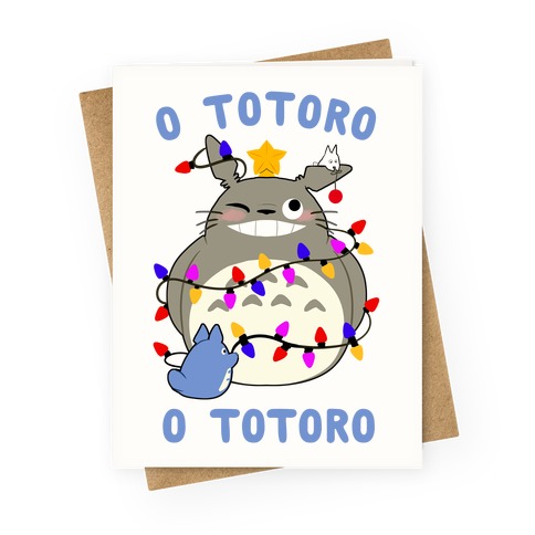 O Totoro, O Totoro Greeting Cards | LookHUMAN
