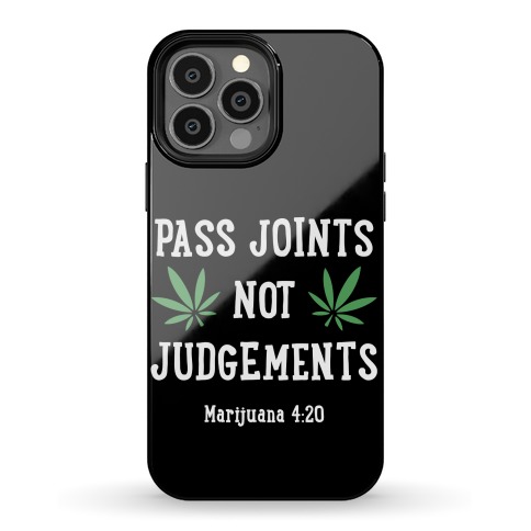 Pass Joints Not Judgements (black) Phone Case