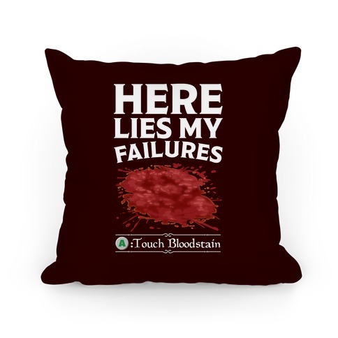Here Lies My Failures Pillow