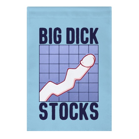 Big Dick Stocks Garden Flag