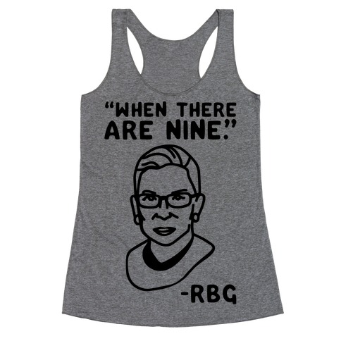When There Are Nine RBG Racerback Tank Top