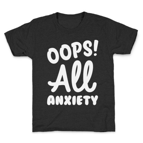 Oops! All Anxiety Kids T-Shirt