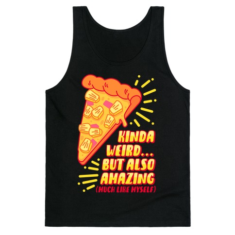 Kinda Weird But Also Amazing Pineapple Pizza Tank Top