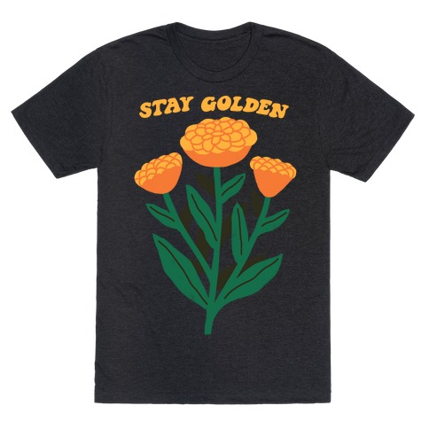 Stay Golden Marigolds T-Shirt