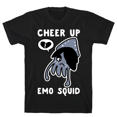 Cheer Up, Emo Squid T-Shirt