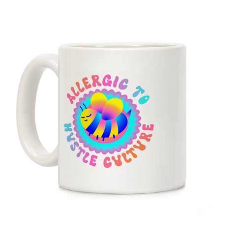 Allergic To Hustle Culture  Coffee Mug