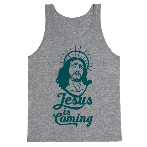 Jesus is Coming Tank Top