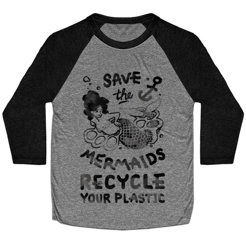 Save The Mermaids Recycle Your Plastic Baseball Tee