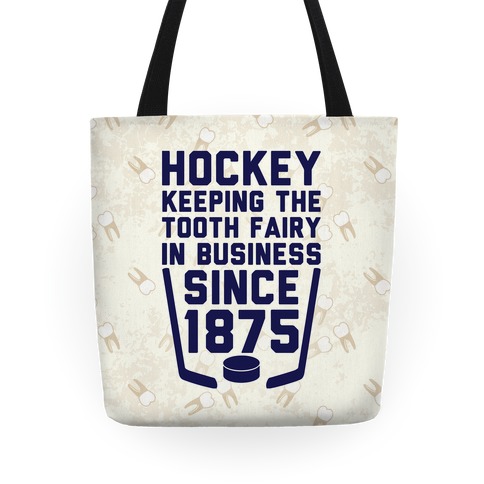 https://images.lookhuman.com/render/standard/6000086200880114/tote13in-whi-one_size-t-hockey-keeping-the-tooth-fairy-in-business.jpg