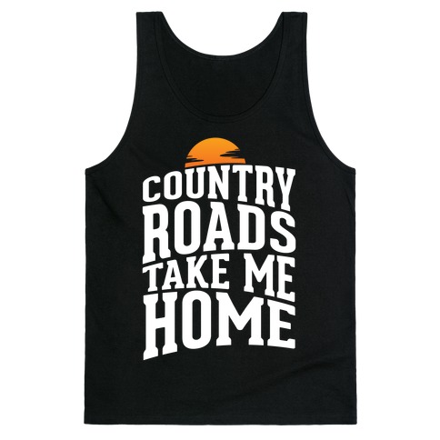 Country Roads, Take Me Home Tank Top