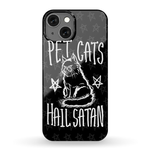 Pet Cats. Hail Satan Phone Case