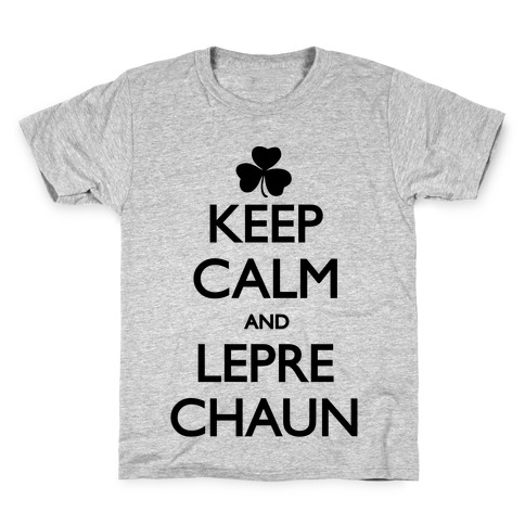 Keep Calm and Leprechaun Kids T-Shirt