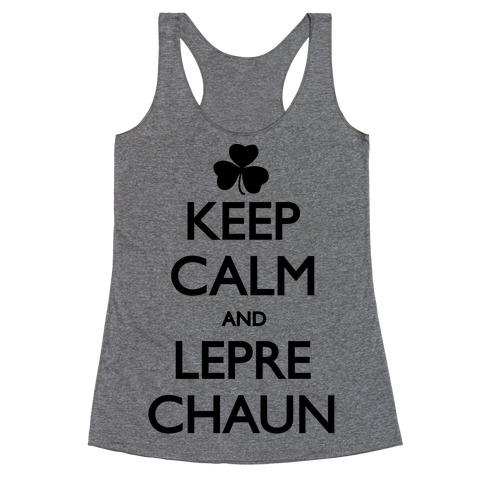 Keep Calm and Leprechaun Racerback Tank Top