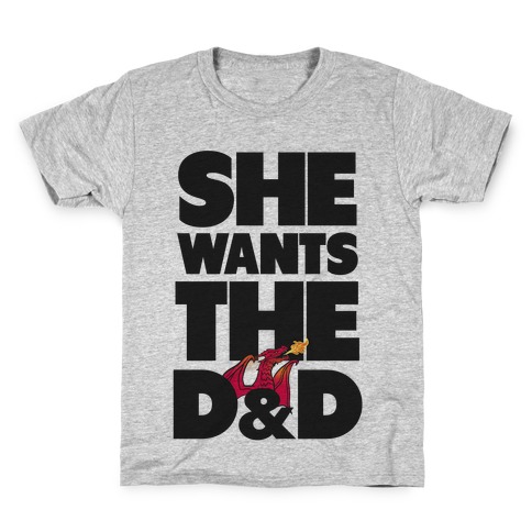 She Wants The D & D Kids T-Shirt