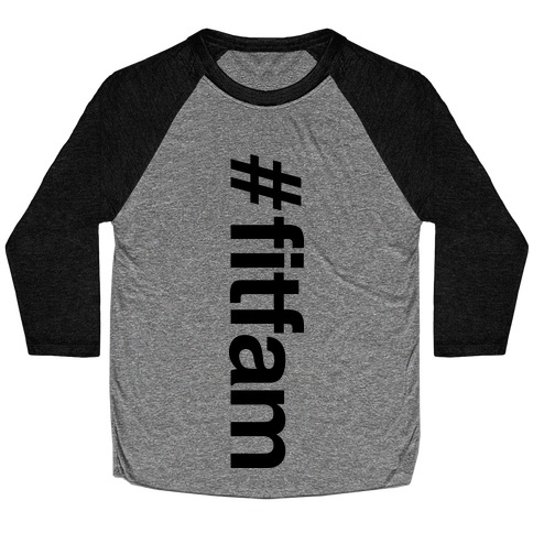 "#fitfam" Shirt Baseball Tee