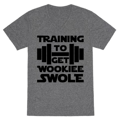 Training To Get Wookie Swole V-Neck Tee Shirt