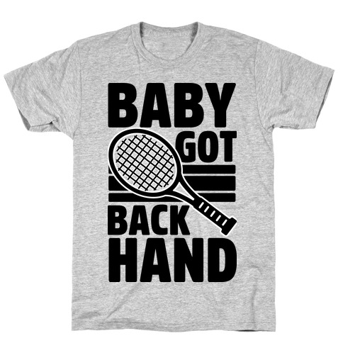Baby Got Backhand T-Shirt
