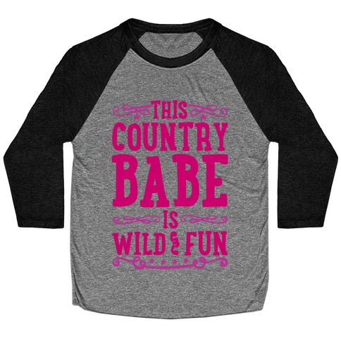 This Country Babe Is Wild and Fun Baseball Tee