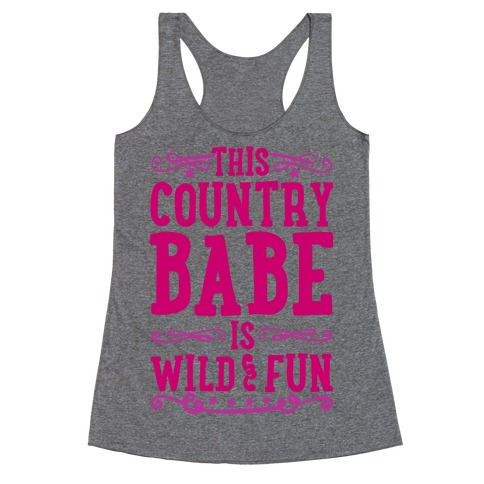 This Country Babe Is Wild and Fun Racerback Tank Top