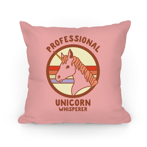 Professional Unicorn Whisperer Pillow
