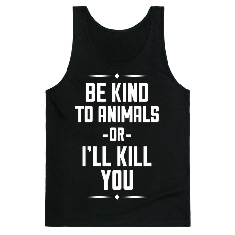 Be Kind to Animals Tank Top