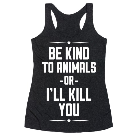 Be Kind to Animals Racerback Tank Top