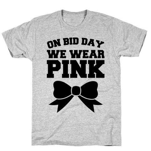 On Bid Day We Wear Pink T-Shirt