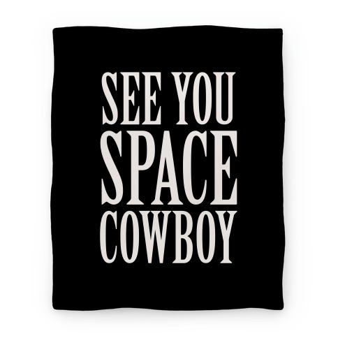 See You Space Cowboy Blanket