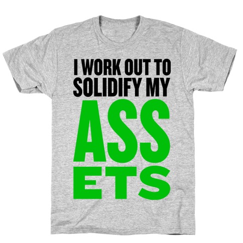 Solidify My ASSets T-Shirt
