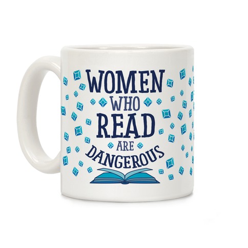 Women Who Read Are Dangerous (Blue) Coffee Mug