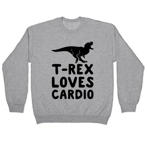 T-Rex Loves Cardio Pullover