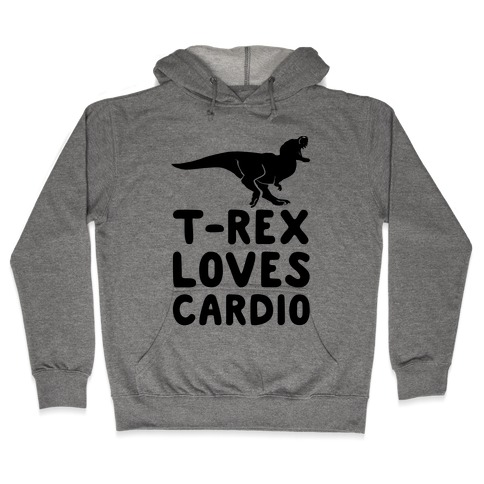 T-Rex Loves Cardio Hooded Sweatshirt
