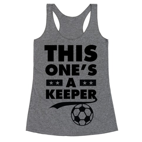 This One's A Keeper Racerback Tank Top
