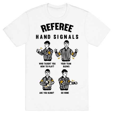 Funny Referee Hand Signals T-Shirts 