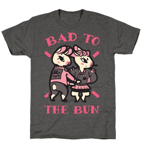 Bad to the Bun T-Shirt