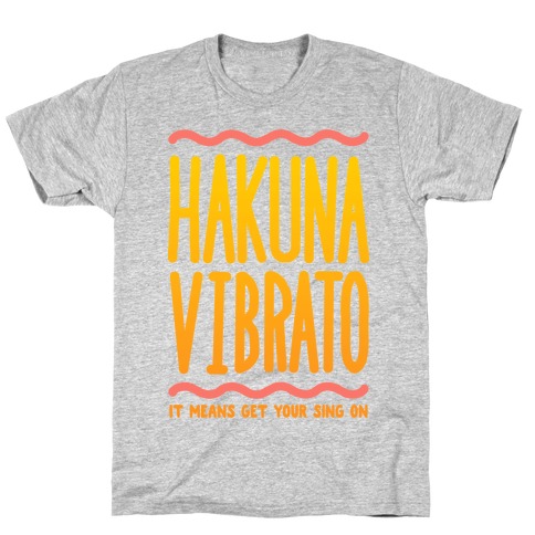 Hakuna Vibrato T-Shirt