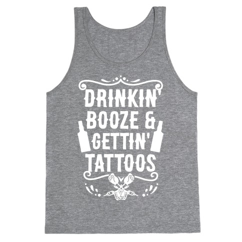 Drinkin' Booze and Gettin' Tattoos Tank Top