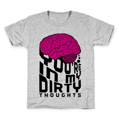 Dirty Thoughts Kids T-Shirt