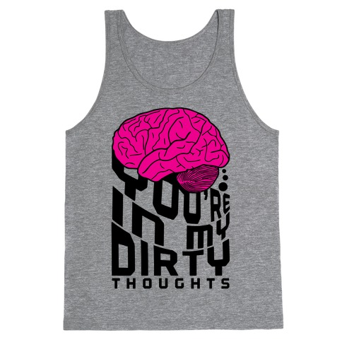 Dirty Thoughts Tank Top