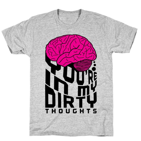 Dirty Thoughts T-Shirt