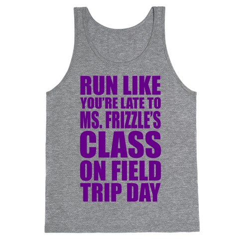 Run Like You're Late To Ms. Frizzle's Class On Field Trip Day Tank Top