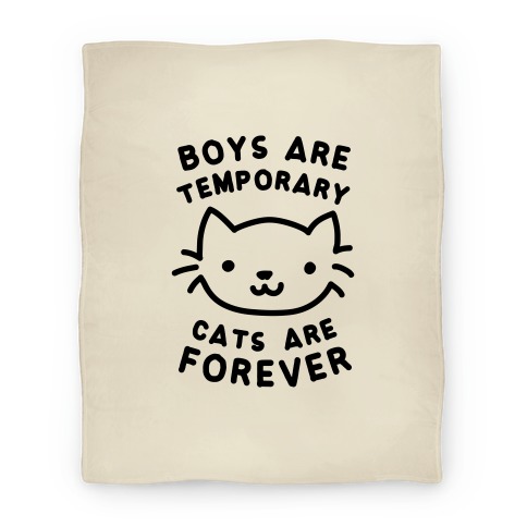 Boys Are Temporary Cats Are Forever Blanket