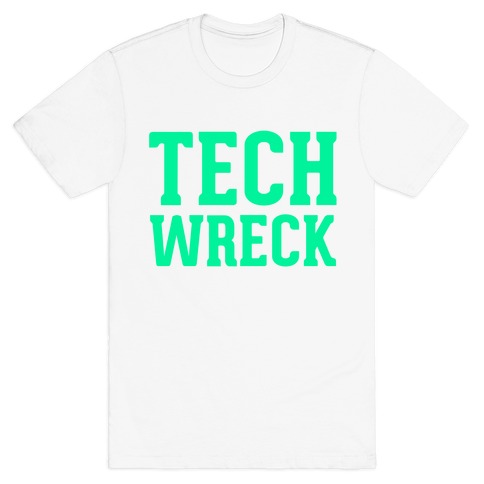 Tech Wreck T-Shirt