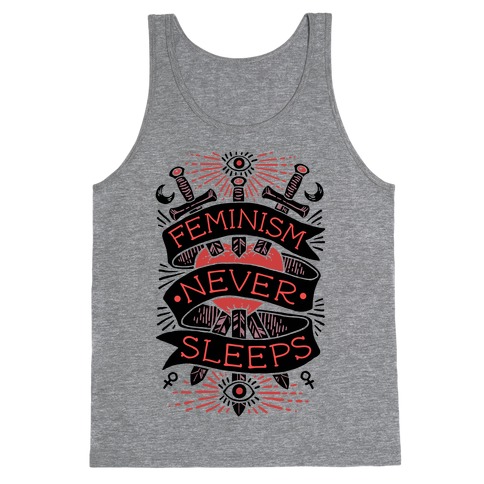 Feminism Never Sleeps Tank Top