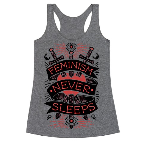 Feminism Never Sleeps Racerback Tank Top