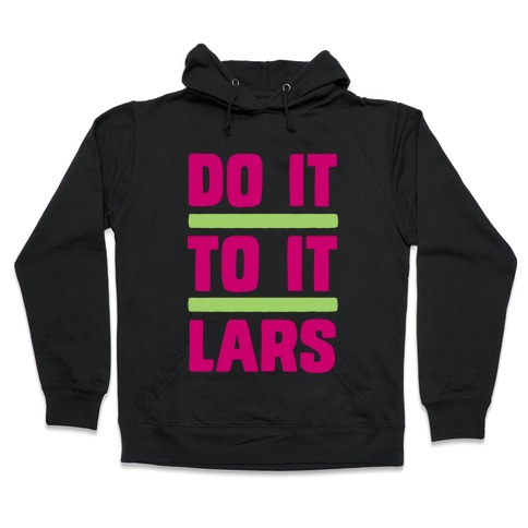 Do it to it Lars Hooded Sweatshirt