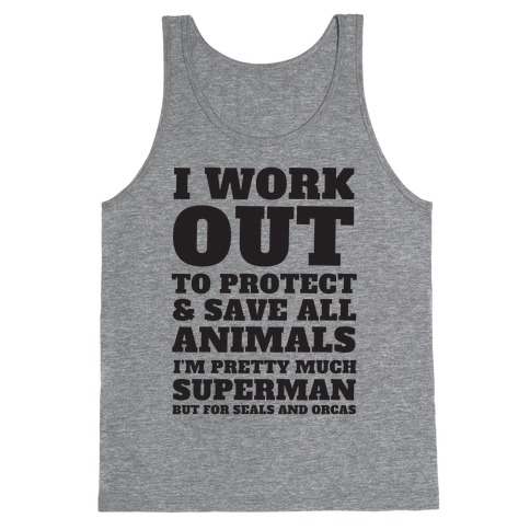 I Work Out To Protect All Animals Tank Top