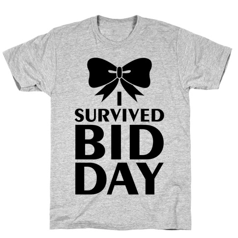 I Survived Bid Day T-Shirt