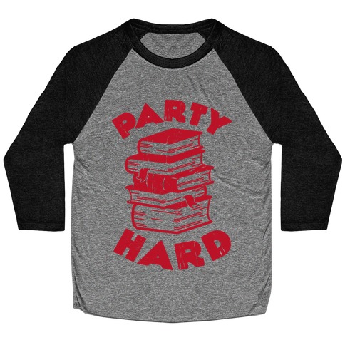 Party Hard (Books) Baseball Tee