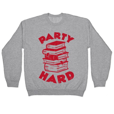 Party Hard (Books) Pullover